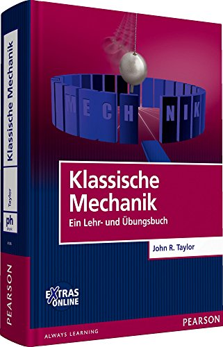 Klassische Mechanik: Ein Lehr- und Übungsbuch (Pearson Studium - Physik)